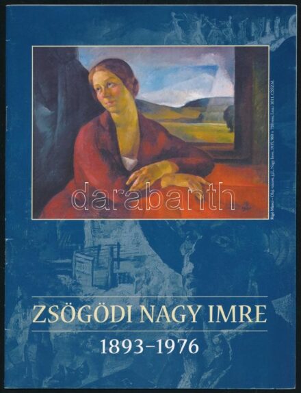 cca 2000 Zsögödi Nagy Imre 1893-1976. Szabó András designer-főmuzeológus előszavával. A művész munkáinak színes reprodukcióival. Kiállítási katalógus, 6 sztl. lev.