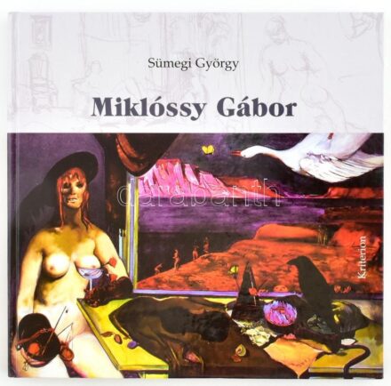 Sümegi György: Miklóssy Gábor. Kolozsvár, 2009. Kriterion. kiadói kartonálásban