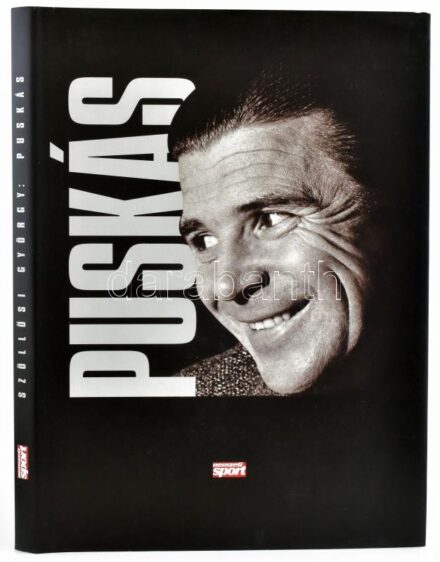 Szöllősi György: Puskás. Bp., 2005. Ringier. Kiadói kartonált papírkötés, papírborítóval.