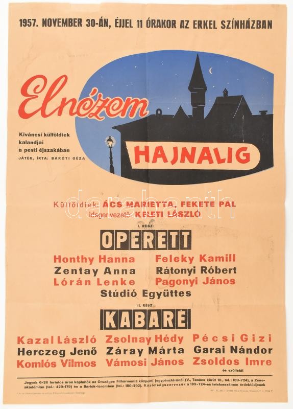 1957. November 30-án, éjjel 11 órakor az Erkel színházban plakát, 500 példányban készült, korának megfelelő sérülésekkel, hátoldalán celluxxal ragasztva,70x50cm. Elnézem hajnalig. Kíváncsi külföldiek kalandjai a pesti