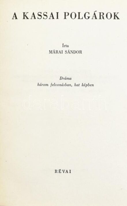 Márai Sándor: A kassai polgárok. Márai Sándor Munkái. Bp., 1942, Révai. 250+1 p. Első kiadás. Kiadói egészvászon-kötés, a gerincen kis sérüléssel.