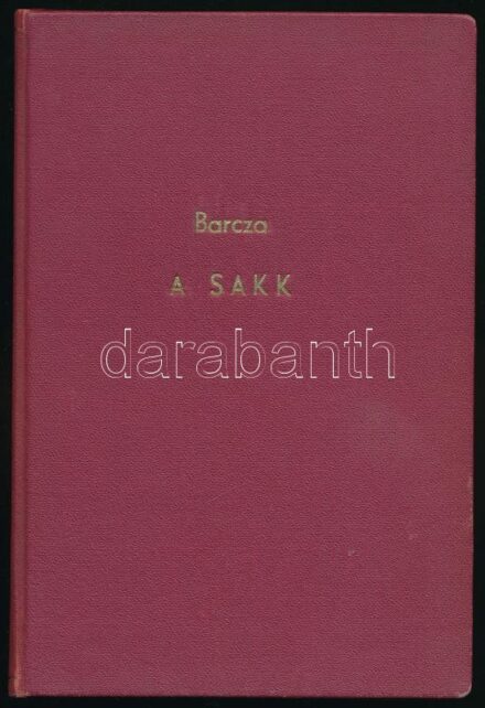 Barcza Gedeon: A sakk. DEDIKÁLT! H.n., Első Kecskeméti Kiadói és nyomda-Részvénytársaság. Kiadói egészvászon kötés, kissé kopottas állapotban.