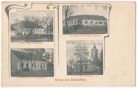1909 Istvánfölde, Istvánföld, Stefanföld, Stefansfeld, Supljaja, Krajisnik; Bohn Péter, Munczer József üzlete, Buncz Ferenc vendéglője, Római katolikus templom / Bohn Péter Kaufmann, Gasthaus des Buncz Ferencz, Munczer József Kaufmann,