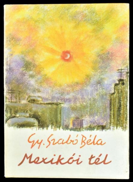 Gy. Szabó Béla: Mexikói tél. Útivázlatok. Kolozsvár-Napoca, 1974, Dacia Könyvkiadó. Színes képekkel illusztrált. Kiadói kartonált papírkötésben, papír védőborítóval