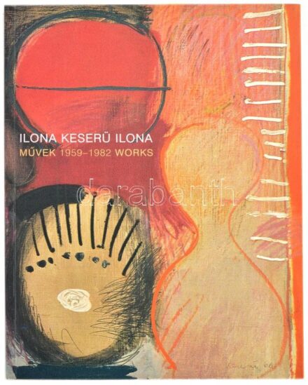 Ilona Keserü Ilona művek. 1959-1982. works. Szerk.: Keserü Ilona. Keserü Ilona által dedikált! H.n., 2002., Keserü Ilona. 291p. Magyar és angol nyelven. Keserü Ilona műveinek reprodukcióival gazdagon illusztrált. Kiadói papírkötés.