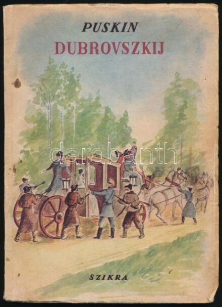 Puskin. Dubrovszkij. Bp., 1950, Szikra. Kiadói papírkötés, kopottas állapotban.