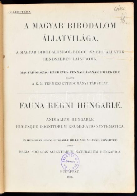 A Magyar Birodalom Állatvilága. A Magyar Birodalomból eddig ismert állatok rendszeres lajstroma. III. Arthropoda (Insecta. Coleoptera). Editio Separat. Bp., 1896, K. M. Természettudományi Társulat. 213 + 1p. + 1 t (színes térkép). Magyar
