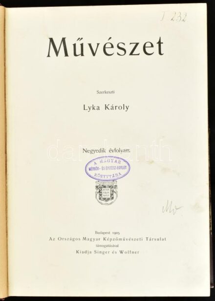 Művészet. Szerk.: Lyka Károly. IV. évfolyam. Országos Magyar Képzőművészeti Társálat. Bp. 1905, Singer és Wolfner,4+432 p. Kiadói egészvászon-kötés, kissé kopott gerinccel. Lyka Károly, Divald Kornél, Malonyay Dezső