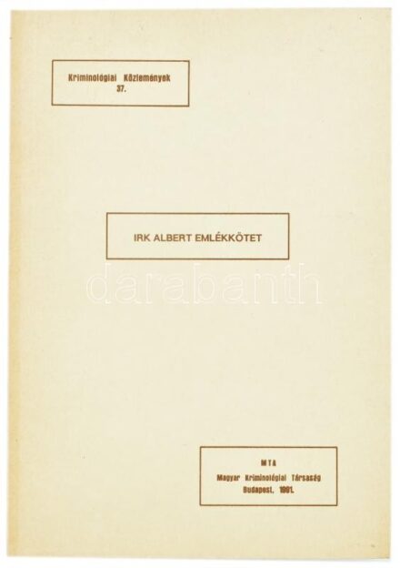 Irk Albert emlékkötet. Kriminológiai Közlemények 28. Bp., 1991, MTA. Kiadói papírkötés, jó állapotban.
