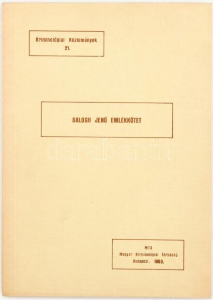 Balogh Jenő emlékkötet. Kriminológiai Közlemények 21. Bp., 1988, MTA. Kiadói papírkötés, jó állapotban.