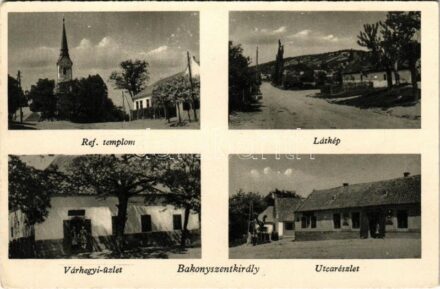Bakonyszentkirály, Református templom, látkép, utca, Várhegyi üzlete (EK)