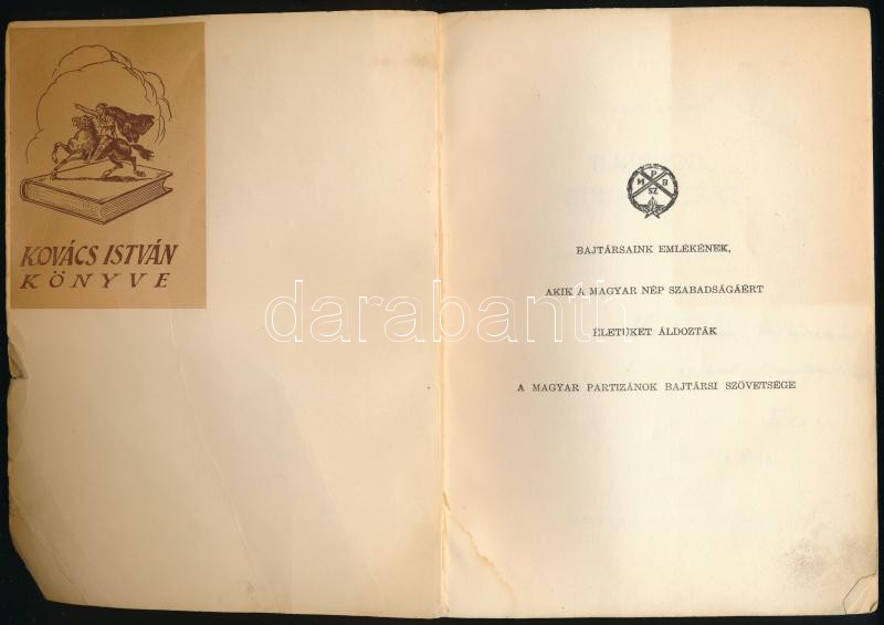 Fehér Lajos: Harcunk Budapestért. Fejezet a magyar fegyveres ellenállási mozgalom történetéből. A szerző által Kovács István (1911-2011) kommunista politikusnak, partizánnak dedikált példány, Kovács István ex librisével. Bp., - Image 2