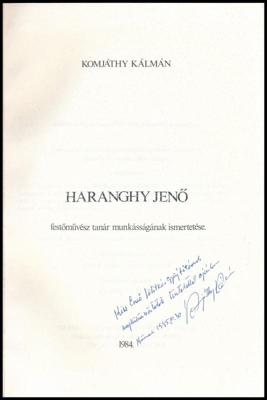 Komjáthy Kálmán: Haranghy Jenő festőművész tanár munkásságának ismertetése. Dedikált! Bp., 1984. Kiadói papírkötésben - Image 2