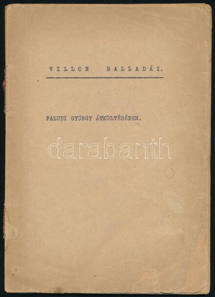 Villon balladái Faludi (Faludy) György átköltésében, gépirat, sérült, kissé laza fűzéssel