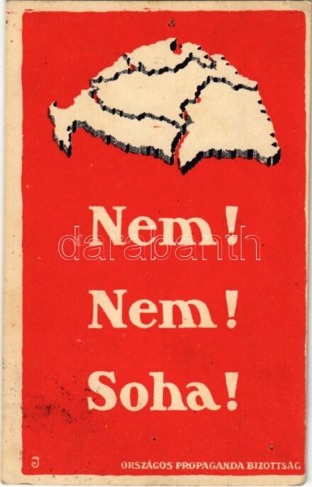 1922 Nem! Nem! Soha! Országos Propaganda Bizottság kiadása / 'No! No! Never!' Hungarian irredenta propaganda, Trianon (lyuk / pinhole)