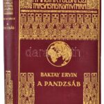 Baktay Ervin (1890-1963): A Pandzsáb. Az öt folyó országa. Magyar Földrajzi Társaság Könyvtára. Bp.,[1937], Franklin, 185+3 p.+ 24 (fekete-fehér képtáblák) t. +1 (kihajtható térkép melléklet: A Pandzsáb térkép, 22,5x33,5 cm) t.