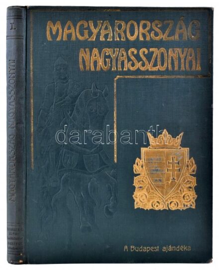 Farkas Emőd: Magyarország Nagyasszonyai. I. kötet. Illusztrálta: Nemes Mihály. Bp., (1911), Wodianer F. és Fiai, 1 t. + 217 p. Szövegközi és egészoldalas, fekete-fehér illusztrációkkal, könyvdíszekkel. Kiadói aranyozott,