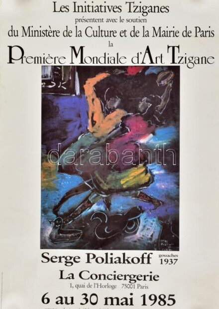 1985 Paris, Premiére Mondiale d'Art Tzigane, Serge Poliakoff La Conciergerie / Párizs, cigány művészeti kiállítás Serge Poliakoff (1906-1969) festőművész alkotásaiból, plakát, feltekerve, kis sérülésekkel, 64x45 cm