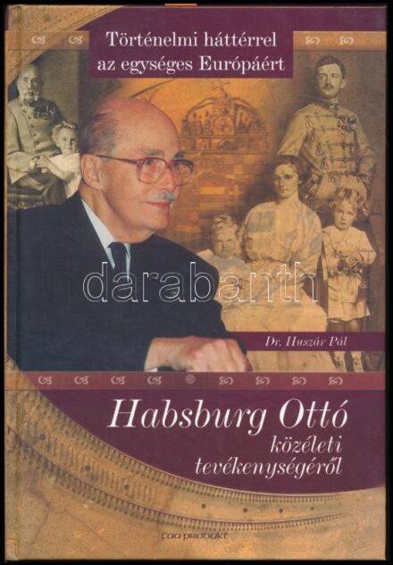 Huszár Pál: Történelmi háttérrel az egységes Európáért. Habsburg Ottó közéleti tevékenységéről. hn., én., Faa Produkt Kiadó. Színes és fekete-fehér képekkel illusztrált. Kiadói kartonált papírkötés.