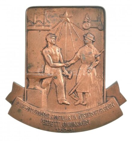 1961. 'A mezőgazdaság szocialista átszervezésében végzett jó munkáért 1959-1961' Br plakett (85x82) T:2