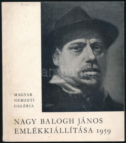 Németh Lajos: Nagy Balogh János emlékkiállítása 1959. Magyar Nemzeti Galéria. Bp., 1959. Kiadói papírkötés, kissé kopottas állapotban.