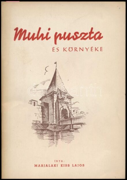 Marjalaki Kiss Lajos: Muhi puszta és környéke. Miskolc, 1955., Borsod-Abaúj-Zemplénmegyei Tanács VB. Népművelési Osztálya, 51 p. Szövegközti illusztrációkkal. Kiadói papírkötés, az illusztrációkat részben kiszínezték.