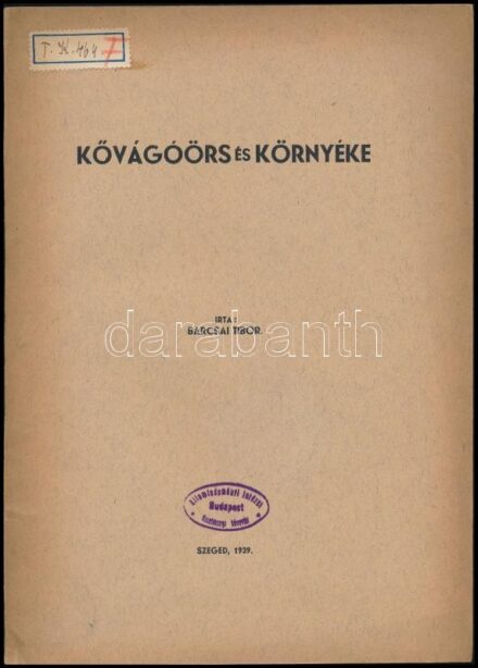 Barcsai Tibor: Kővágóőrs és környéke. Szeged, 1939., Árpád-ny., 31 p. Fekete-fehér fotókkal. Kiadói papírkötés, volt könyvtári példány.