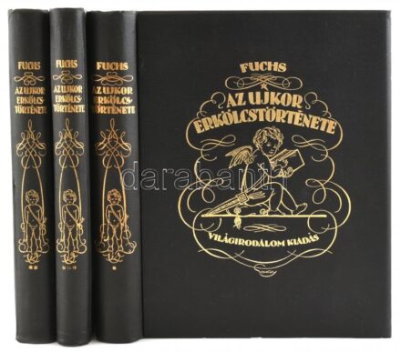 Fuchs, Eduard: Az újkor erkölcstörténete I-III. kötet. Bp.,é.n., Világirodalom-kiadás. Számos képpel illusztrált. Kiadói aranyozott egészvászon kötés, szép állapotban