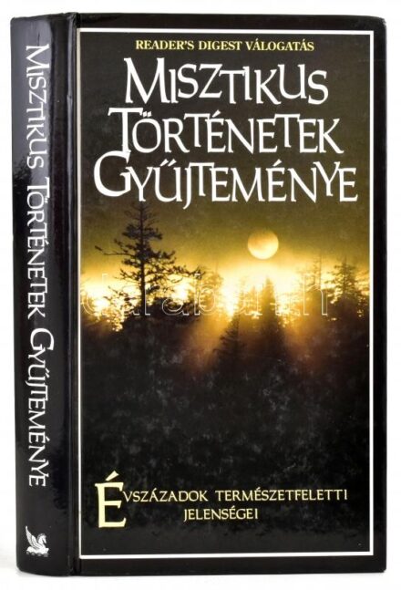 Readers Digest: Misztikus történetek gyűjteménye - évszázadok természetfeletti jelenségei. Bp., 2001 Raders Digest. Kiadói kartonált papírkötésben.