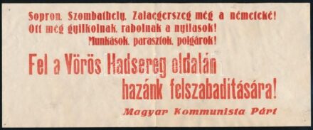 1945 'Sopron, Szombathely, Zalaegerszeg még a németeké! (...) Fel a Vörös Hadsereg oldalán hazánk felszabadítására!', a Magyar Kommunista Párt röplapja, 25x10 cm