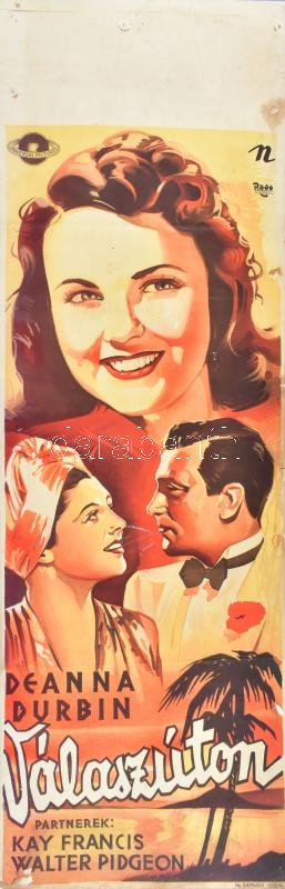 Válaszúton. Moziplakát (filmplakát, rácsplakát), 1940. Deanna Durbin, Kay Francis, Walter Pidgeon szereplésével. Litográfia, papír. Radó Jenő és Gyula Nyomda, Bp. Universal Pictures. Sérülésekkel, helyenként kissé foltos. 95×31