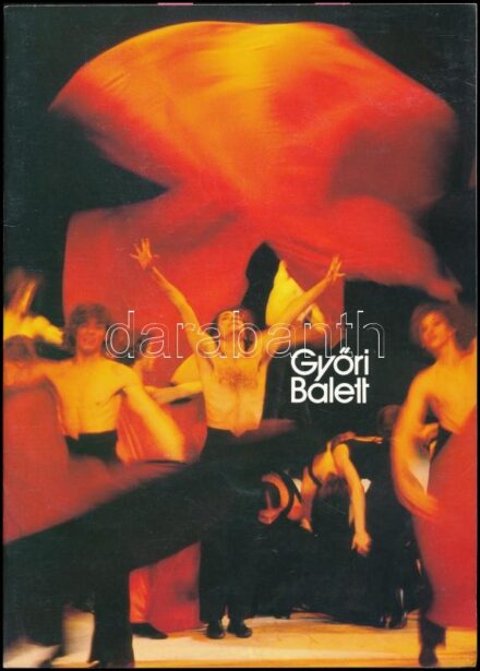 1983 Győri Balett. Nagyon gazdag képanyaggal illusztrált. Bp. Idegenforgalmi Propaganda és Kiadó Vállalat, Révai-ny., 16 sztl. lev.