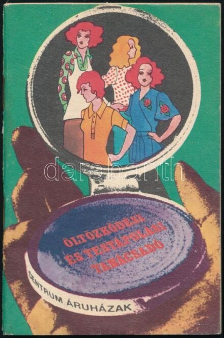 1975 Öltözködési és testápolási tanácsadó. Bp., 1975, Centrum Áruházak, 39+1 p. Papírkötés.