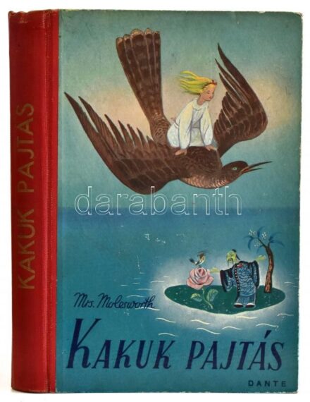 Mrs. Molesworth: Kakuk pajtás. Vidám történet kis fiúknak, kis lányoknak. Bp., Dante. Kiadói félvászon kötés, jó állapotban.