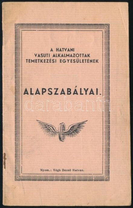 1939 Hatvani Vasúti Alkalmazottak Temetkezési Egyesületének alapszabályai. Benne tagsági igazolvánnyal. Hatvan, Végh Dezső-ny., 22 p.