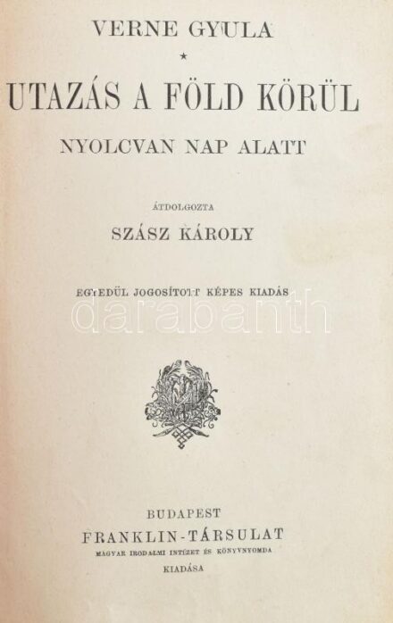 Verne Gyula: Utazás a Föld körül. Bp., Franklin. Kiadói egészvászon kötés, gerincnél sérült, viseltes állapotban.