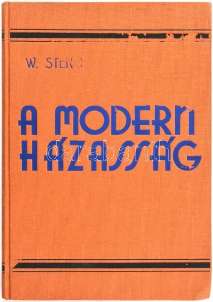 Stekel, Wilhelm: A modern házasság. Ford. és jegyzetekkel ellátta: Dr. Gartner Pál. Bp., [1931], Novák Rudolf és Társa. Kiadói egészvászon-kötés, kissé kopott borítóval, helyenként kissé foltos lapokkal, tulajdonosi