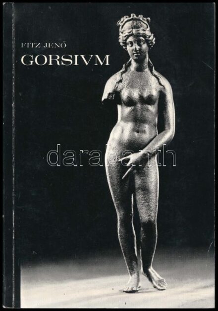 Fritz Jenő: Vezető Gorsiumban. Székesfehérvár, 1983., István Király Múzeum. Fekete-fehér illusztrációkkal. Kiadói papírkötés.
