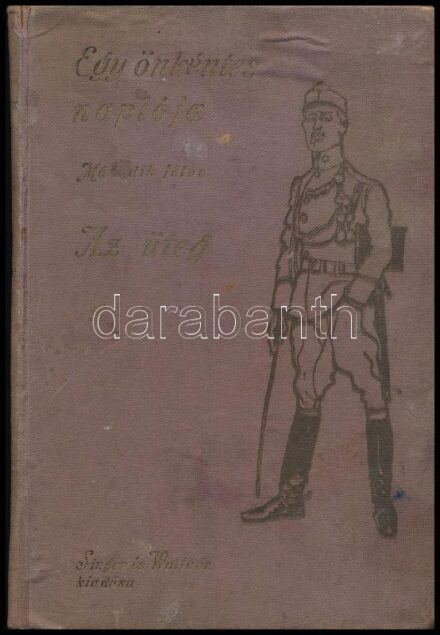 Farkas Pál: Egy önkéntes naplója. Az üteg. Második félév. Mühlbeck Károly rajzaival. Bp., 1911., Singer és Wolfner. Szövegközti rajzokkal. Kiadói kopott, festett egészvászon-kötés, bekötött elülső illusztrált
