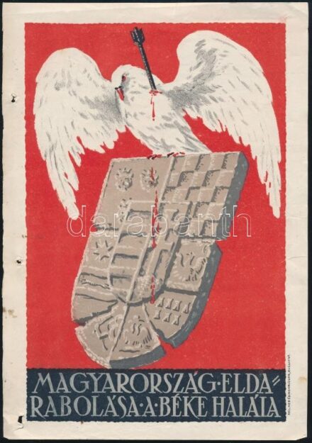 cca 1920 'Magyarország eldarabolása a béke halála' kisplakát, Kellner és Mohrlüder, szakadásokkal, 26×18 cm