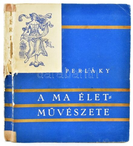Perlaky Lajos: A ma életművészete. Bp., é.n. ,Kir. M. Egyetemi Nyomda. Kiadói papírkötés, sérült, javított gerinccel, foltos borítóval, sérült, javított, foltos kiadói kartontokban.