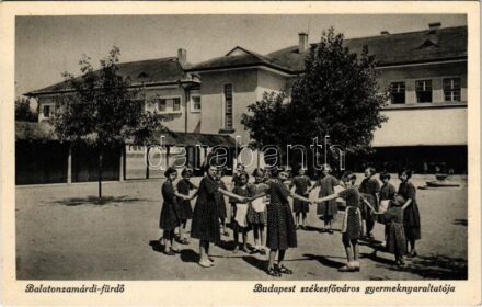 Zamárdi, Balatonzamárdi; Budapest székesfőváros gyermeknyaraltatója