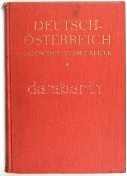 S. W. Schmidt: Deutsch-Österreich. Landschaft, Kunst und Kultur. Berlin, é.n. (1931 k.), KArl Voegels. 256 p. Német-nyelven. Fekete-fehér képekkel gazdagon illusztrálva. Kiadói aranyozott egészvászon kötés, sérült gerinc, kissé kopott