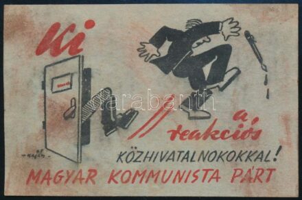 1945 Ki a reakciós közhivatalnokokkal a Magyar Kommunista Párt falragasza, Kaján Tibor grafikája, 5,5×9 cm