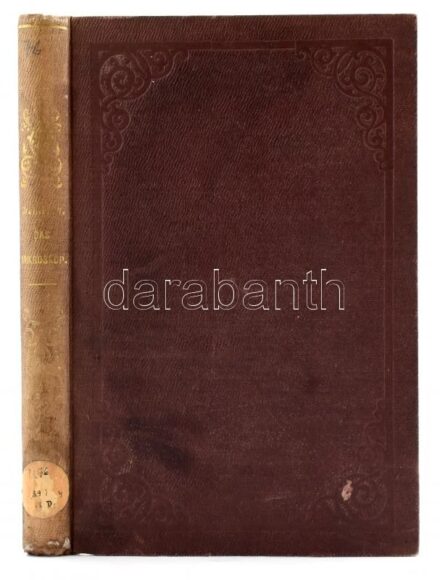 Heinrich Frey: Das Mikroskop und die mikroskopische Technik. Ein Handbuch für Artze und Studirende. Leipzig, 1868. Wilhelm Engelmann, IV+372 p. Német nyelven. Szövegközti illusztrációkkal. Korabeli aranyozott gerincű egészvászon-kötés,