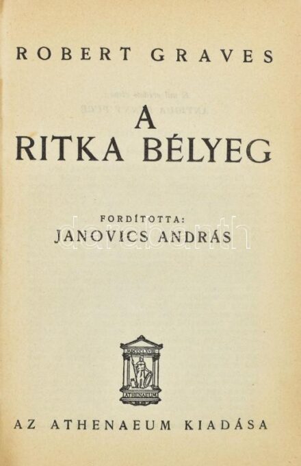 Graves, Robert: A ritka bélyeg. Ford.: Janovics András. Bp., [1937], Athenaeum, 274 p. Kiadói egészvászon-kötés, kissé sérült, foltos, kopott borítóval.