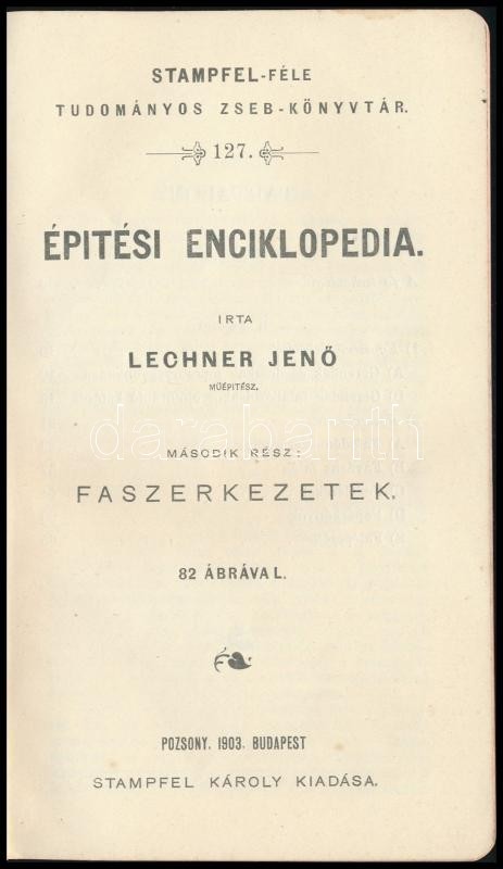 Lechner Jenő: Építési enciklopédia. IV. rész. Épületek felszerelése. Bp., 1903, Stampfel-féle Könyvkiadóhivatal. Papírkötésben. - Image 2