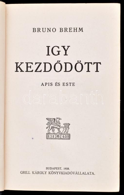 Bruno Brehm: A magyar nemzet tragédiájának regényes korrajza. Ferenc Ferdinánd meggyilkolásától a békekötésig. I-III. köt. Ford. Fenyő László. I. köt.: Így kezdődött. Apis és este. Harmadik kiadás. II. köt.: Ez lett a vége. - Image 2