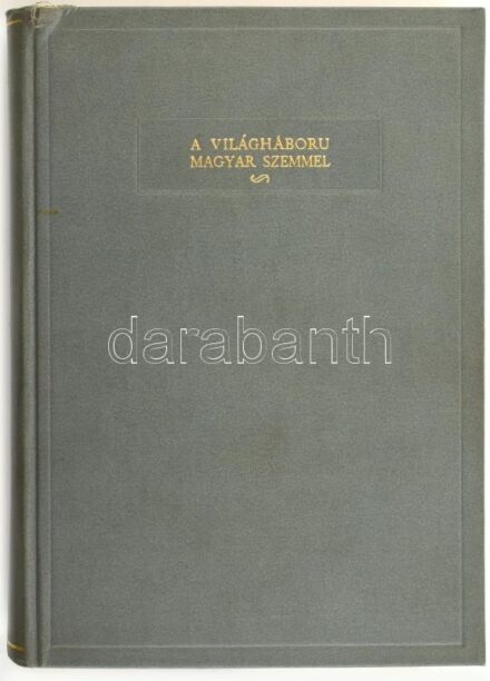 Julier Ferenc: A világháború magyar szemmel 1914-1918. A Magyar Szemle Könyvei VII. Bp., 1933, Magyar Szemle Társaság. 3 kihajtható melléklettel. Kiadói egészvászon kötés, a borító kis kopásnyomokkal, a borító egy apróbb