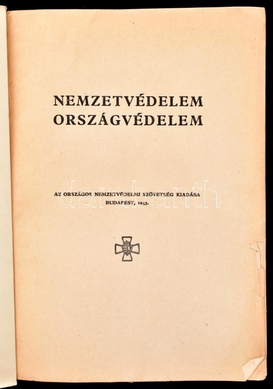 Nemzetvédelem országvédelem. Szerk.: vitéz Magasházy László, vitéz Faragó Ede, Kováts Tivadar, Bartos Dezső, Nagy László. Bp., 1943, Országos Nemzetvédelmi Szövetség, 375 p. Kiadói papírkötésben, a borítón kis szakadásokkal. - Image 2